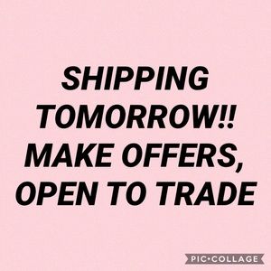 SHIPPING TOMORROW MAKE OFFERS!!